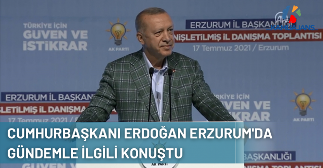 Cumhurbaşkanı Erdoğan, AK Parti Erzurum Genişletilmiş İl Danışma Toplantısında Konuştu