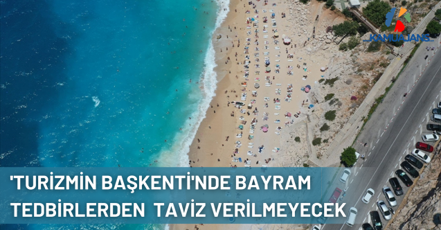 'Turizmin Başkenti'nde Bayram Tatilinde de Salgın Tedbirlerinden Taviz Verilmeyecek
