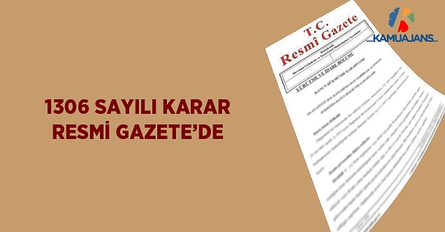 1306 Sayılı Karar Resmi Gazete'de