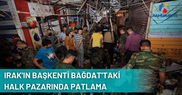 Irak'ın Başkenti Bağdat'taki Halk Pazarında Patlama: 22 Ölü