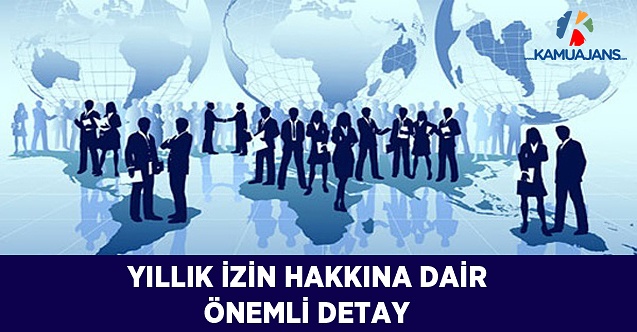 Yıllık İzin Hakkı İle İlgili Önemli Detay