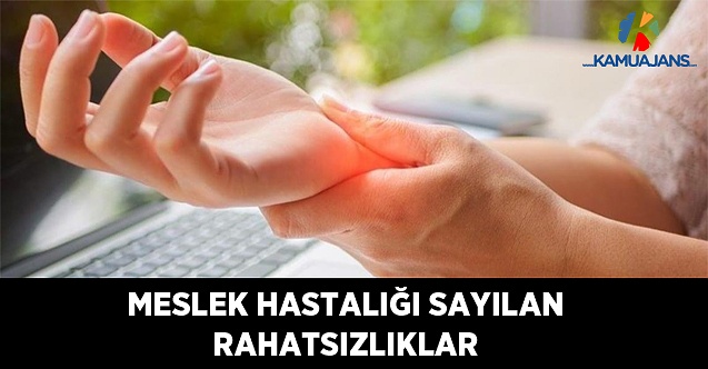 Meslek Hastalığı Sayılan Rahatsızlıklar