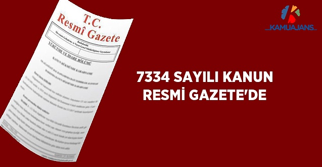 7334 Sayılı Kanun Resmi Gazete'de