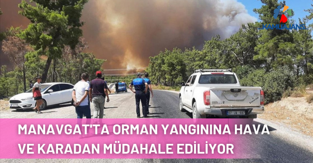 Manavgat'ta Çıkan Orman Yangınına Hava ve Karadan Müdahale Ediliyor