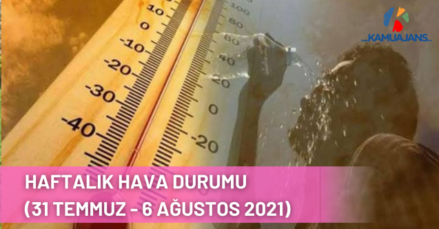 Meteoroloji Genel Müdürlüğü Haftalık Hava Durumu Tahminlerini Yayımladı