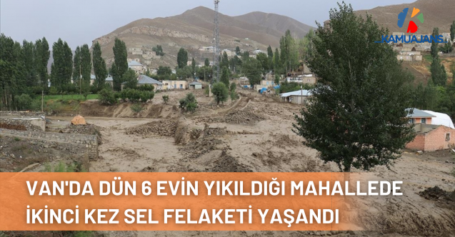 Van'da Dün 6 Evin Yıkıldığı Mahallede İkinci Kez Sel Felaketi Yaşandı