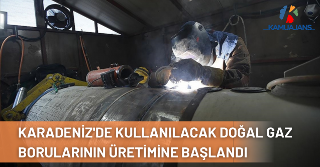 Karadeniz'de Kullanılacak Doğal Gaz BorularınınÜretimine Başlandı