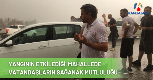 Orman Yangınının Etkilediği Kalemler Mahallesi'nde Vatandaşların Sağanak Mutluluğu