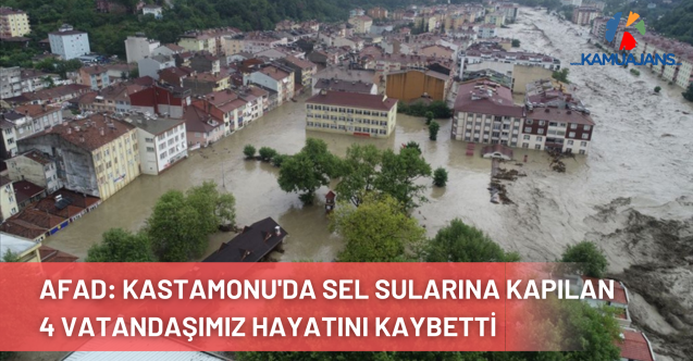 AFAD: Kastamonu'da Sel Sularına Kapılan 4 Vatandaşımız Hayatını Kaybetti