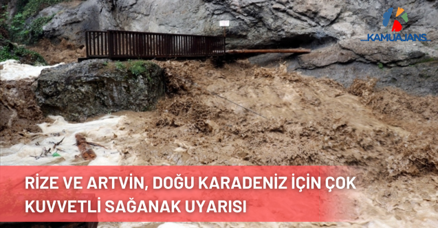Rize ve Artvin, Doğu Karadeniz İçin Çok Kuvvetli Sağanak Uyarısı