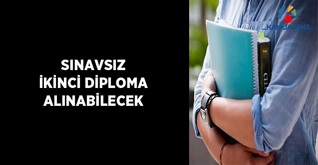 Sınavsız İkinci Diploma Alınabilecek
