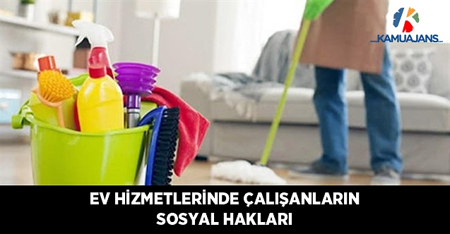 Ev Hizmetlerinde Çalışanların Sosyal Hakları