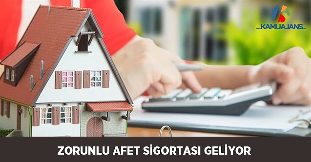 Zorunlu Afet Sigortası Geliyor