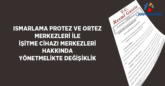 Ismarlama Protez ve Ortez Merkezleri ile İşitme Cihazı Merkezleri Hakkında Yönetmelikte Değişiklik (10 Eylül 2021)