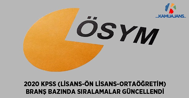 2020 KPSS-Lisans, Ön Lisans ve Ortaöğretim Branş Bazında Sıralamalar Güncellendi