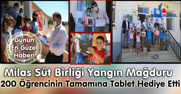 Milas Süt Birliği Yangın Mağduru 200 Öğrencinin Tamamına Tablet Hediye Etti
