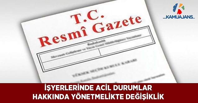 İşyerlerinde Acil Durumlar Hakkında Yönetmelikte Değişiklik (1 Ekim 2021)
