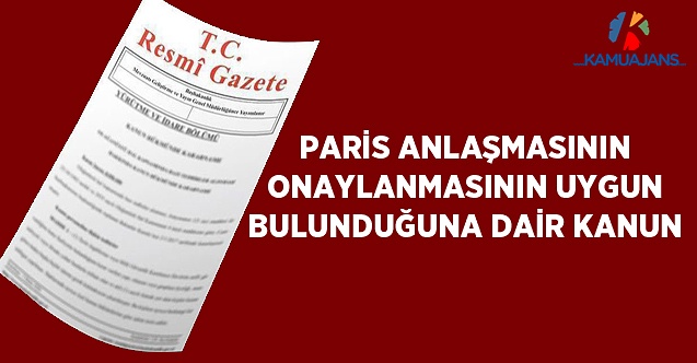 7335 Paris Anlaşmasının Onaylanmasının Uygun Bulunduğuna Dair Kanun