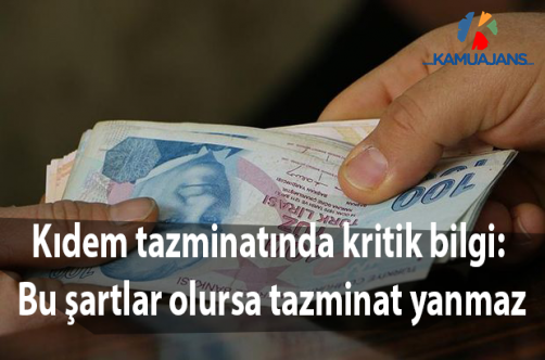 Kıdem tazminatında kritik bilgi: Bu şartlar olursa tazminat yanmaz
