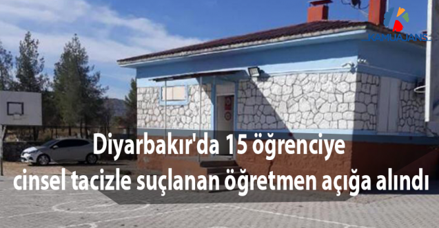 Diyarbakır'da 15 öğrenciye cinsel tacizle suçlanan öğretmen açığa alındı