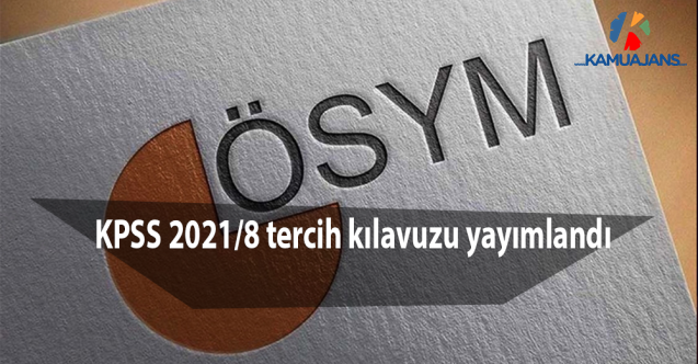 KPSS 2021/8 tercih kılavuzu yayımlandı