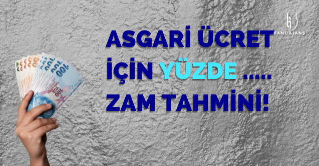 Asgari ücret için yüzde 35-40 zam tahmini! 3800 TL olması bekleniyor!