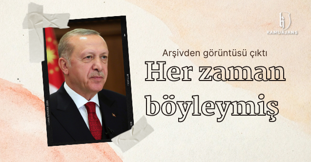 Arşivden görüntüsü çıktı; Her zaman böyleymiş
