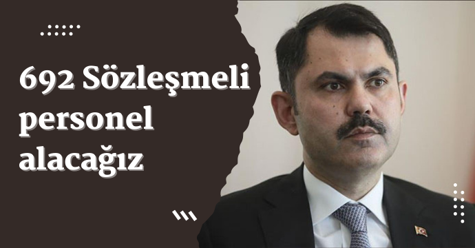 Bakan Kurum açıkladı: 692 sözleşmeli personel alacağız