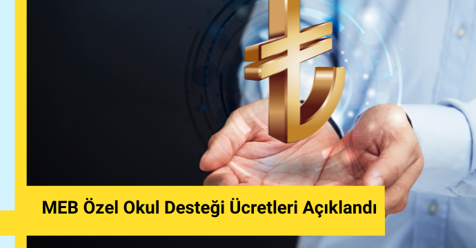 MEB Özel Okul Desteği Ücretleri Açıklandı