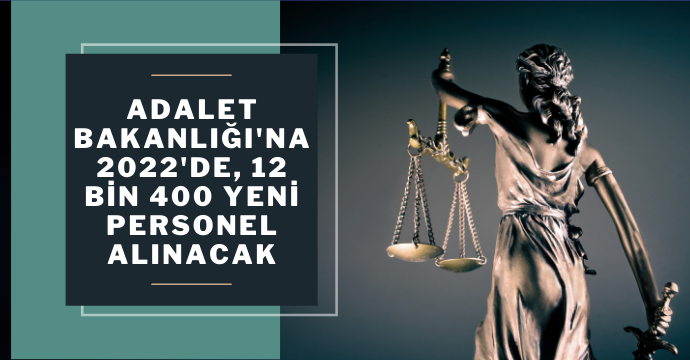 Adalet Bakanlığı'na 2022'de, 12 bin 400 yeni personel alınacak