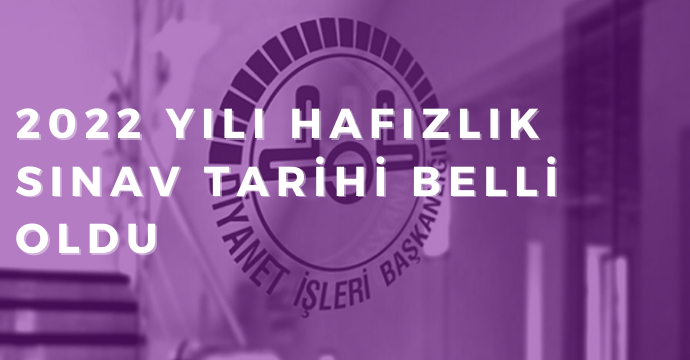 2022 yılı hafızlık sınav tarihi belli oldu