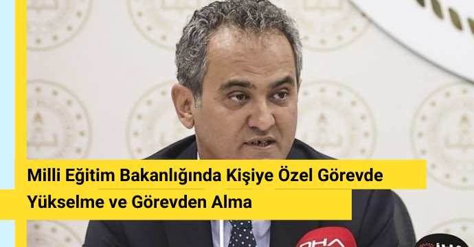 Milli Eğitim Bakanlığında Kişiye Özel Görevde Yükselme ve Görevden Alma