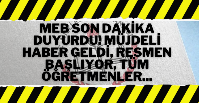 MEB son dakika duyurdu! Müjdeli haber geldi, resmen başlıyor, tüm öğretmenler...