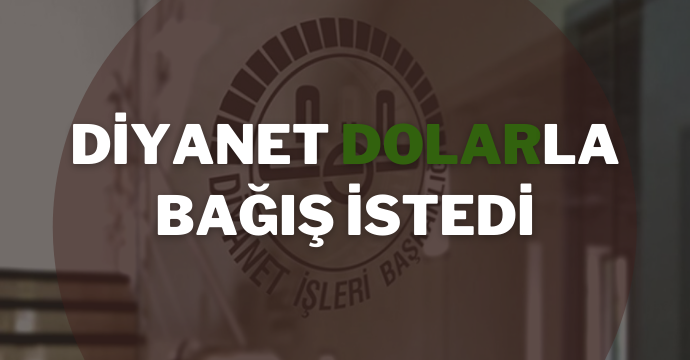 Diyanet dolarla bağış istedi