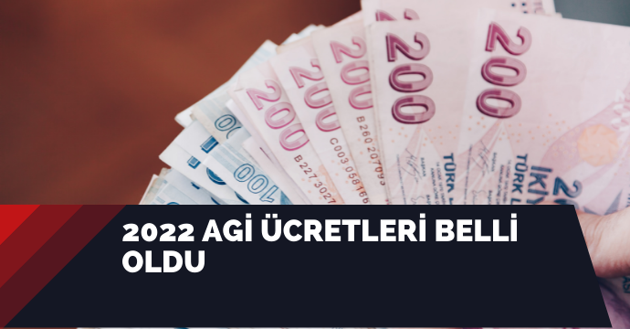 2022 AGİ ücretleri belli oldu