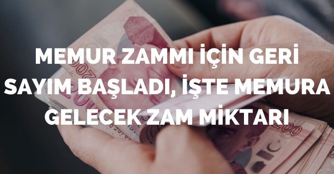 Memur zammı için geri sayım başladı, işte memura gelecek zam miktarı