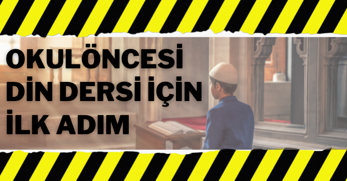Okulöncesi din dersi için ilk adım