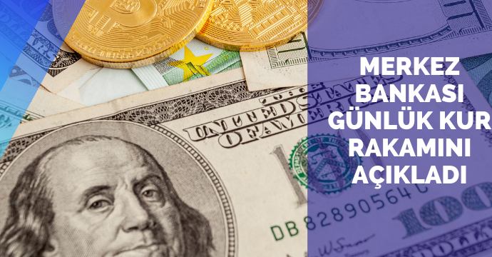 Merkez Bankası günlük kur rakamını açıkladı