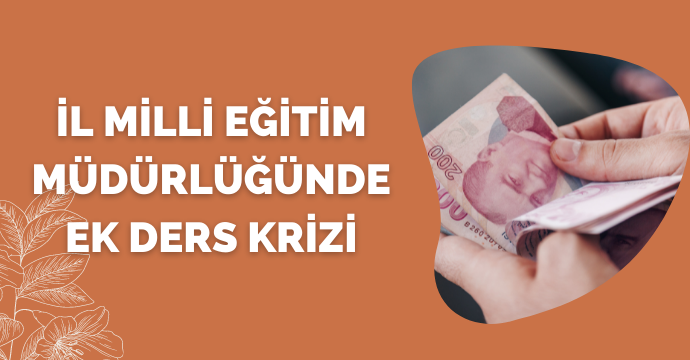 İl Milli Eğitim Müdürlüğünde Ek Ders Krizi