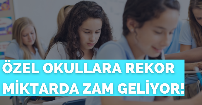 Özel okullara rekor miktarda zam geliyor!