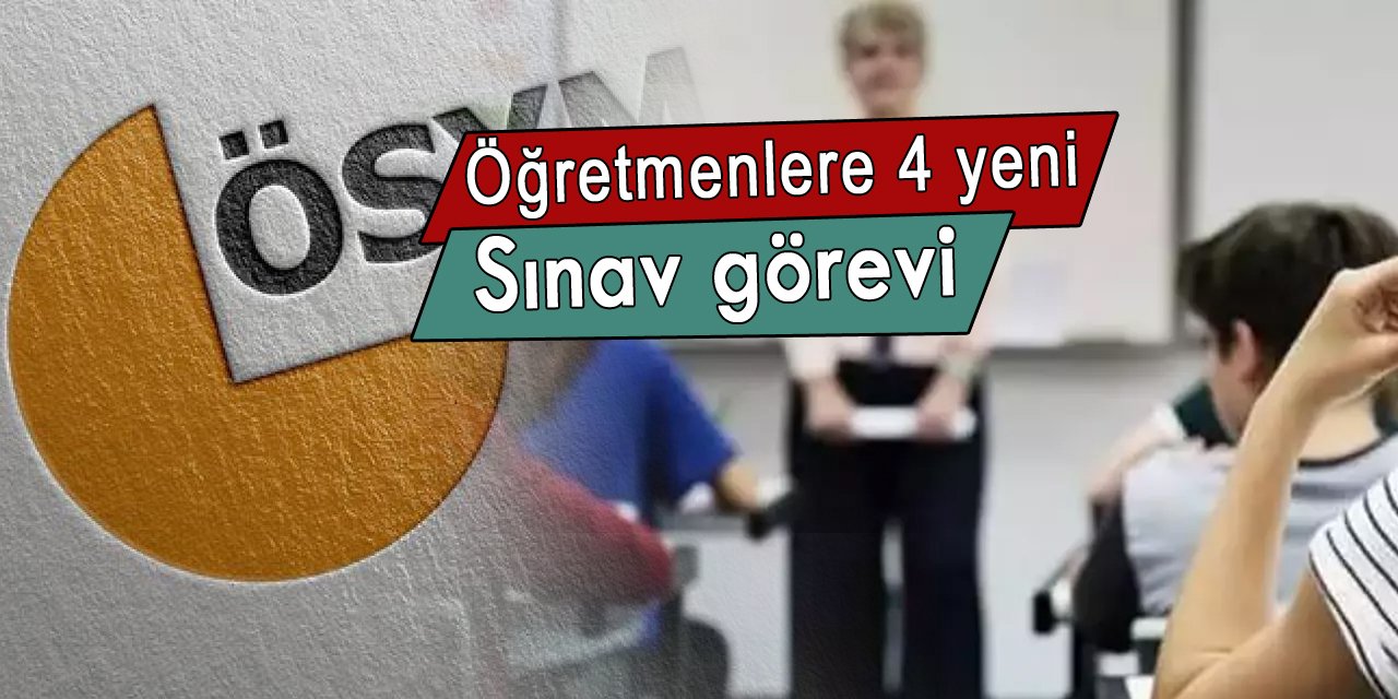 Öğretmenler için 4 yeni sınav görevi ve güncellenen sınav ücretleri