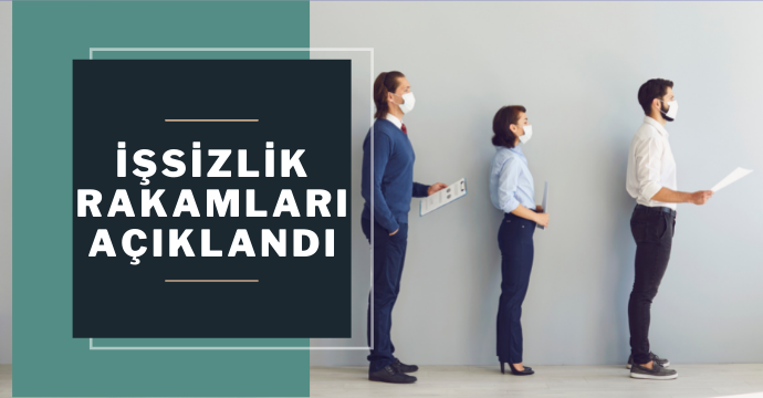İşsizlik rakamları açıklandı