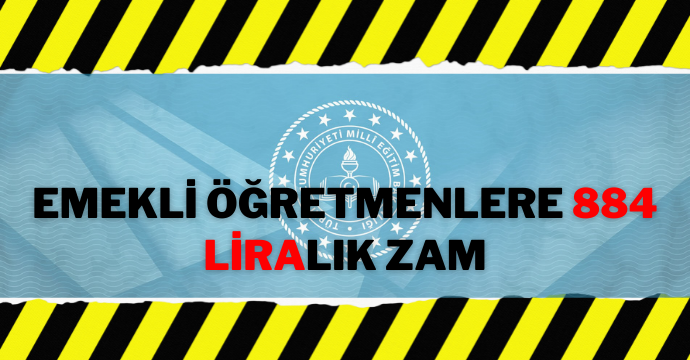 Emekli öğretmenlere 884 liralık zam