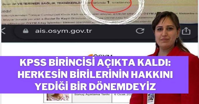 KPSS birincisi açıkta kaldı: Herkesin birilerinin hakkını yediği bir dönemdeyiz
