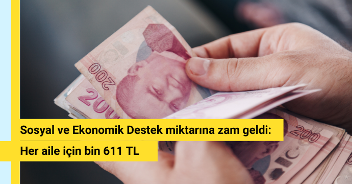 Sosyal ve Ekonomik Destek miktarına zam geldi: Her aile için bin 611 TL