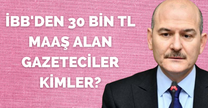 İBB'den 30 bin TL maaş alan gazeteciler kimler?