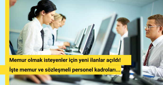 Memur olmak isteyenler için yeni ilanlar açıldı! İşte memur ve sözleşmeli personel kadroları...