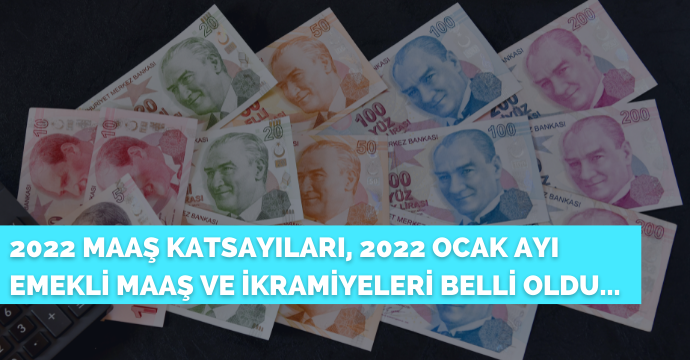 2022 Maaş katsayıları, 2022 ocak ayı emekli maaş ve ikramiyeleri belli oldu...