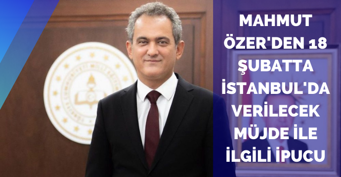 Mahmut Özer'den 18 Şubatta İstanbul'da verilecek müjde ile ilgili ipucu