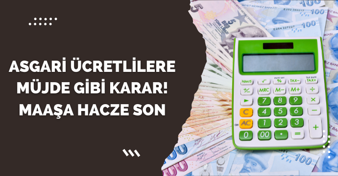 Asgari ücretlilere müjde gibi karar! Maaşa hacze son